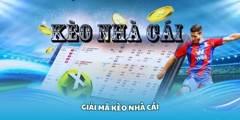 Nắm rõ kèo nhà cái để chơi hiệu quả