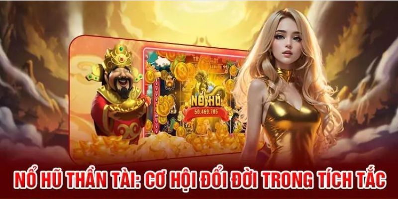 Thông tin về trò chơi đổi thưởng hấp dẫn quay hũ thần tài